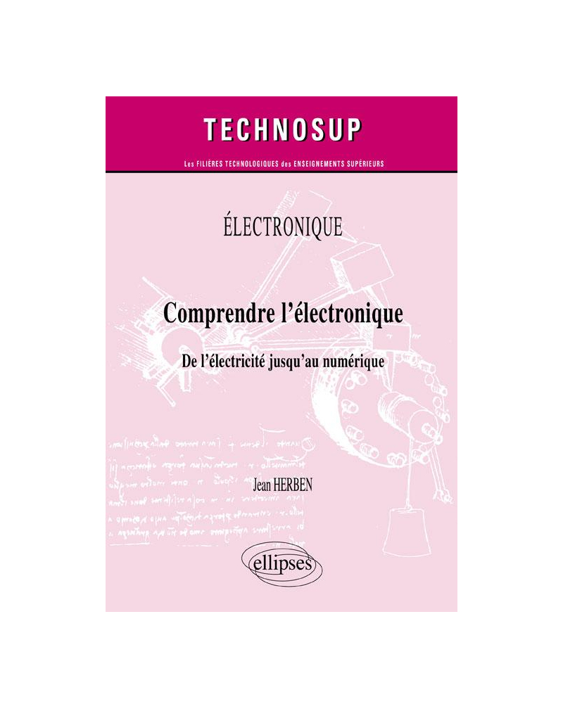 ELECTRONIQUE - Comprendre l’électronique - De l’électricité jusqu’au numérique (Niveau A)