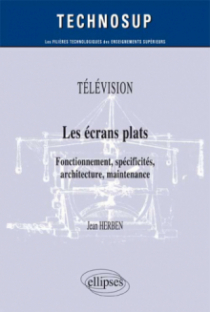 TÉLÉVISION - Les écrans plats - Fonctionnement, spécificités, architecture, maintenance (Niveau B)