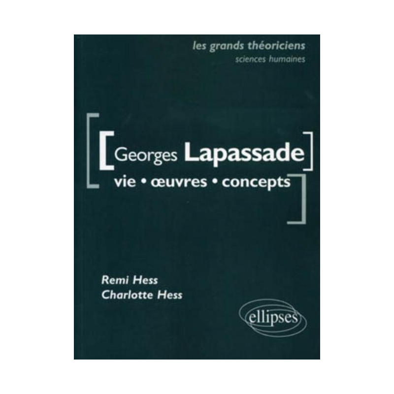 Lapassade Georges - Vie, œuvres, concepts