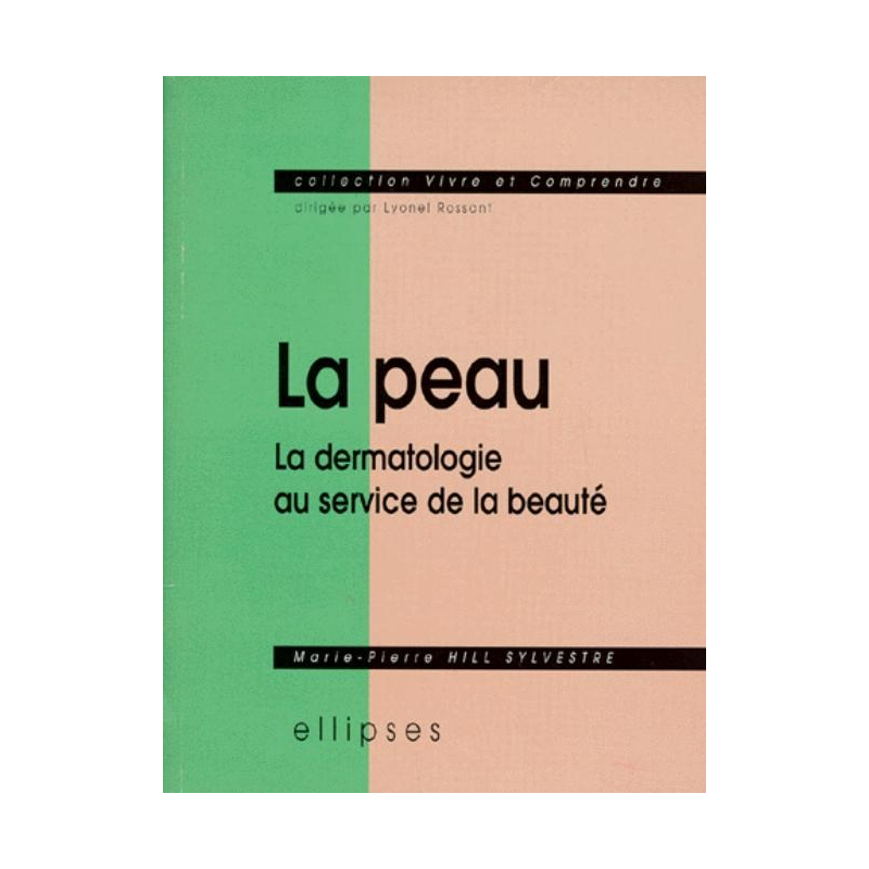 peau (La) - La dermatologie au service de la beauté