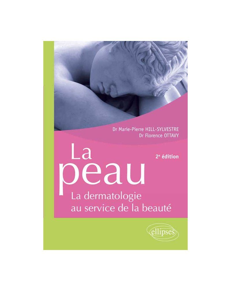 La peau - la dermatologie au service de la beauté - 2e édition