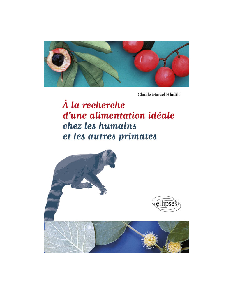 À la recherche d'une alimentation idéale chez les humains et les autres primates