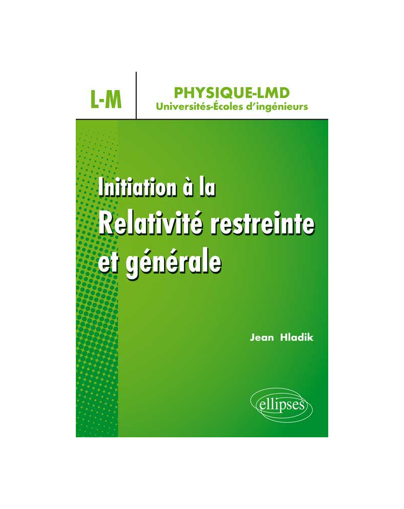 Initiation à la relativité restreinte et générale
