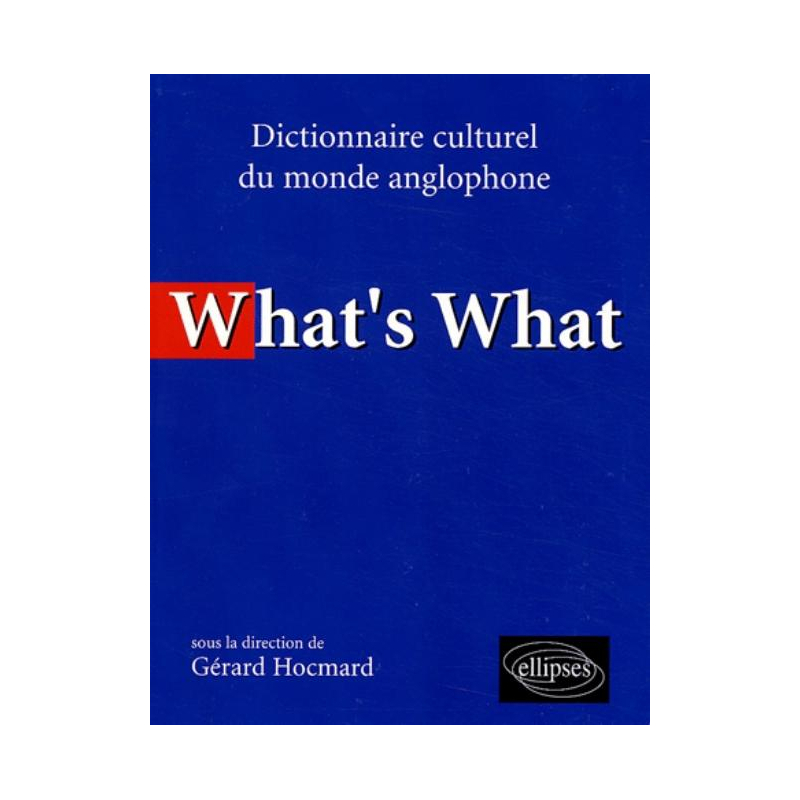 What's what - Dictionnaire culturel anglo-saxon