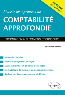 Réussir les épreuves de comptabilité approfondie. Préparation aux examens et concours