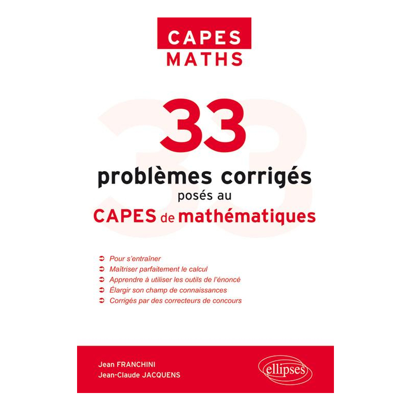 33 problèmes corrigés posés au CAPES Mathématiques