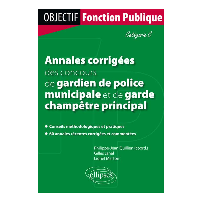 Annales corrigées des concours de gardien de police municipale et de garde champêtre principal. Catégorie C