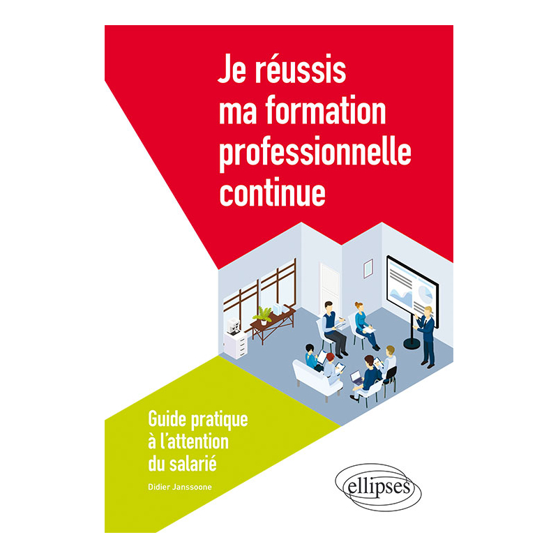 Je réussis ma formation professionnelle continue - Guide pratique à l'attention du salarié
