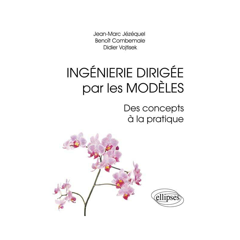 Ingénierie Dirigée par les Modèles : des concepts à la pratique