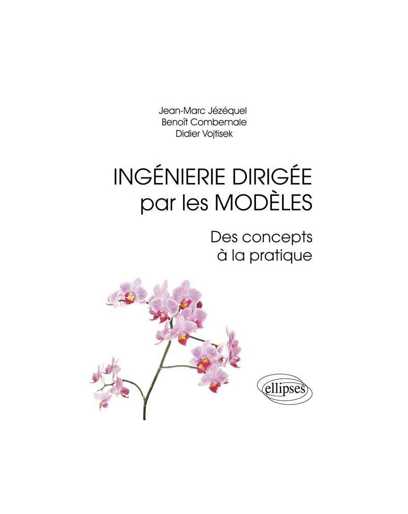 Ingénierie Dirigée par les Modèles : des concepts à la pratique