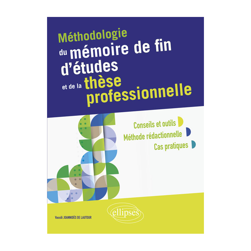 Méthodologie du mémoire de fin d'études et de la thèse professionnelle