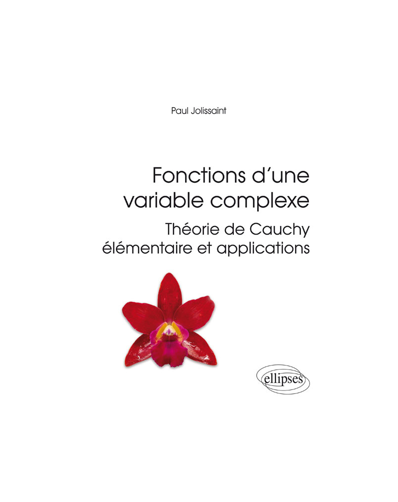 Fonctions d'une variable complexe - Théorie de Cauchy élémentaire et applications