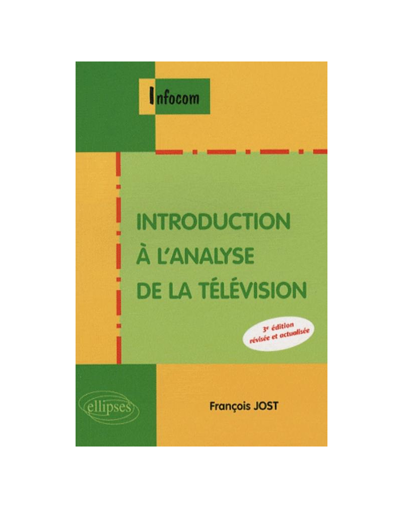 Introduction à l'analyse de la télévision - 3e édition révisée et actualisée