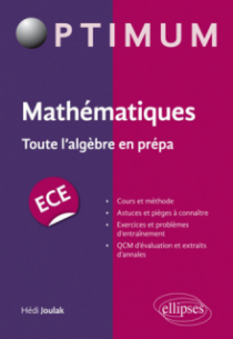 Mathématiques : Toute l'algèbre en prépa ECE