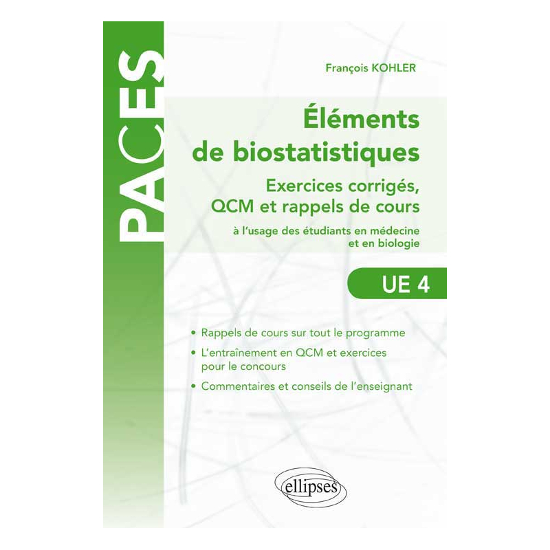 Éléments de biostatistiques – Exercices corrigés, QCM et rappels de cours à l'usage des étudiants en médecine et en biologie