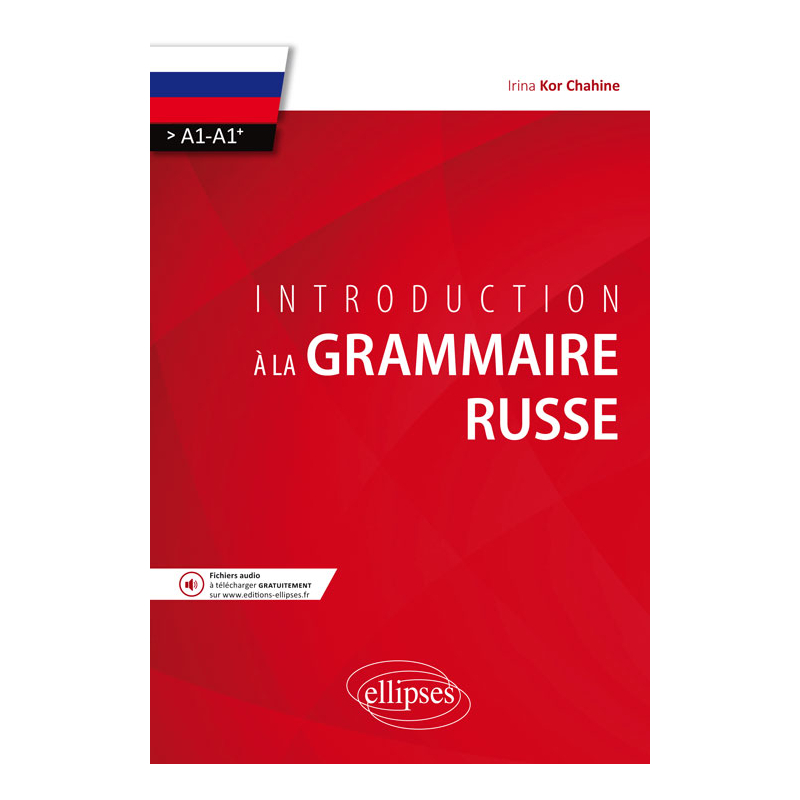 Introduction à la grammaire russe. (>A1-A1+)