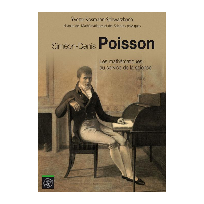 Siméon-Denis Poisson. Les mathématiques au service de la science