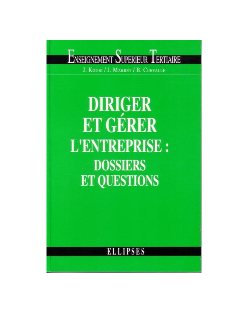 Diriger et gérer l'entreprise : dossiers et questions