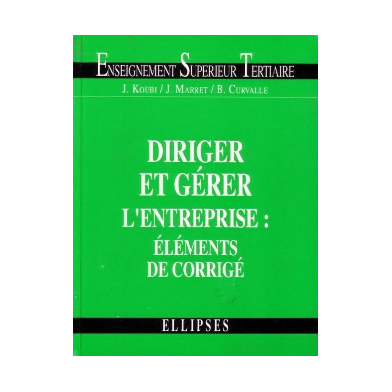 Diriger et gérer l'entreprise :  corrigés