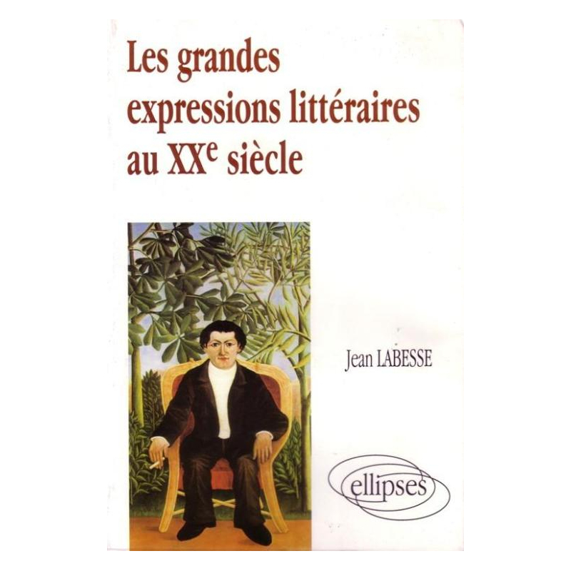 grandes expressions littéraires du XXe siècle (Les)