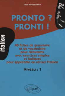 Pronto ? Pronti ! Grammaire pour débutant (Italien)