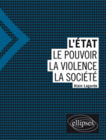 L'Etat - Le pouvoir - La violence - La société