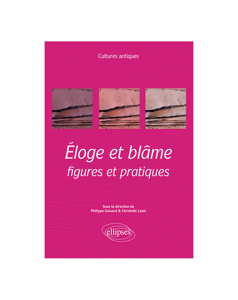 Éloge et blâme : figures et pratiques