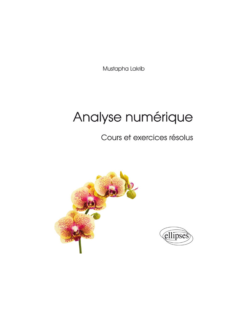 Analyse numérique - Cours et exercices résolus