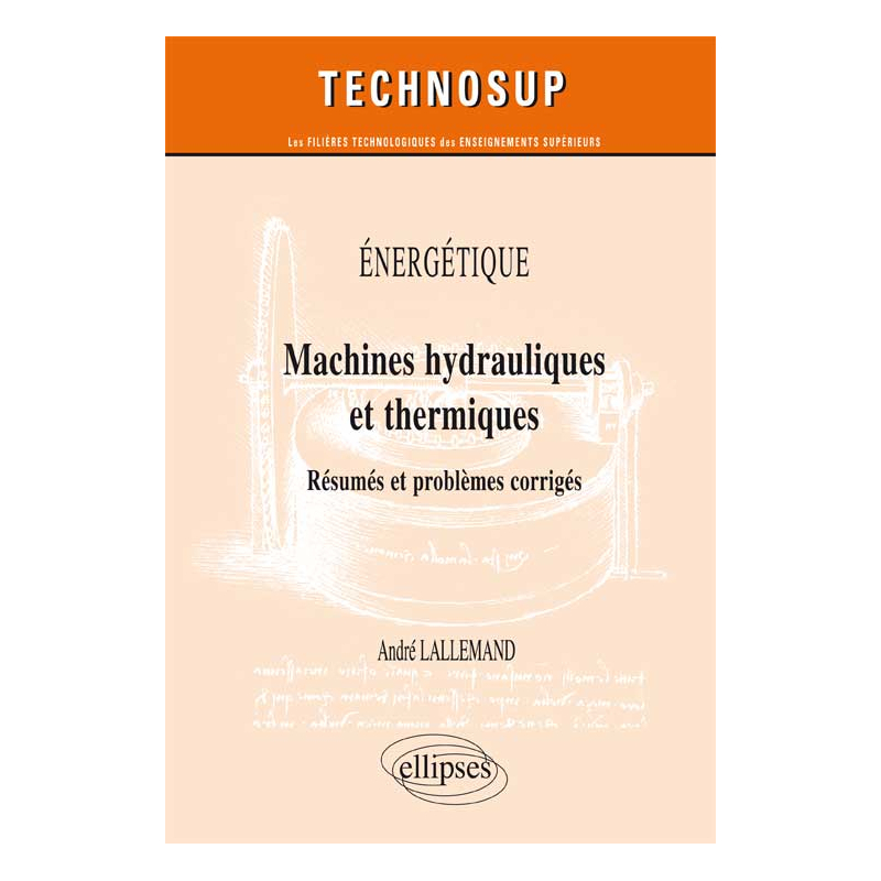 ÉNERGÉTIQUE - Machines hydrauliques et thermiques - Résumés et problèmes corrigés (niveau C)