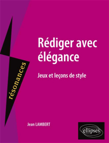 Rédiger avec élégance, Jeux et leçons de style