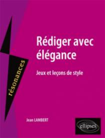 Rédiger avec élégance, Jeux et leçons de style