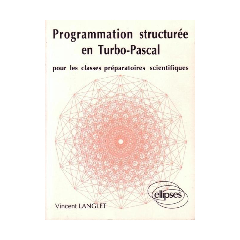 Programmation structurée en Turbo Pascal pour les classes prépas scientifiques