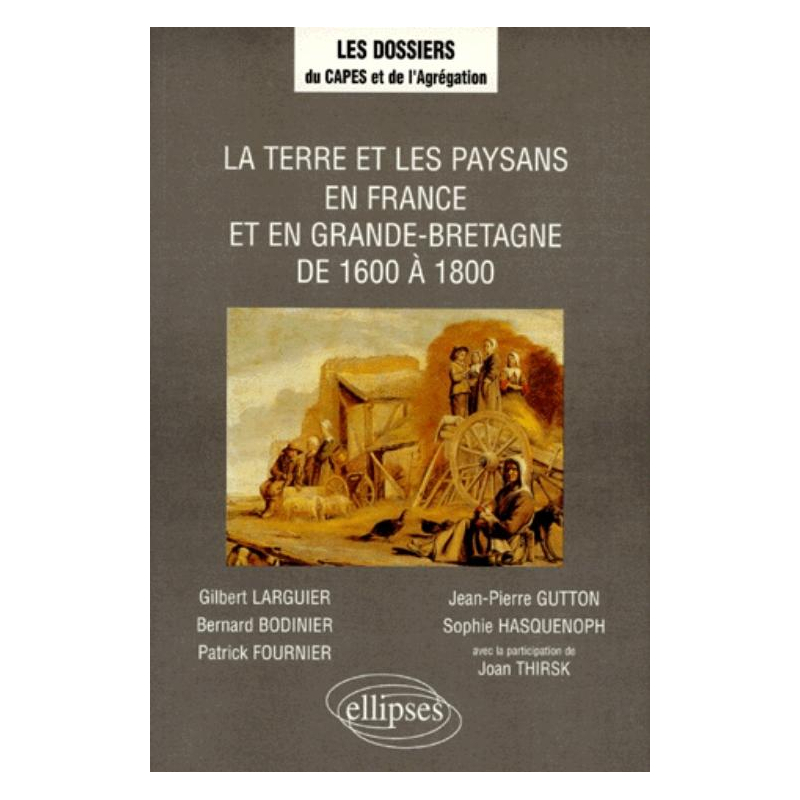 La terre et les paysans en France et en Grande-Bretagne de 1600 à 1800