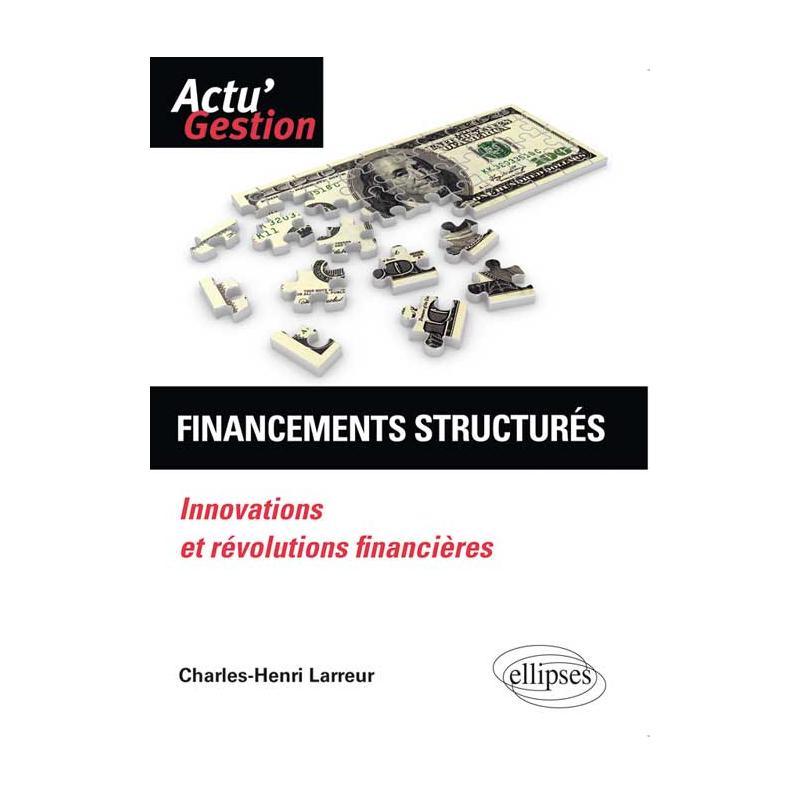 Financements structurés. Innovations et révolutions financières