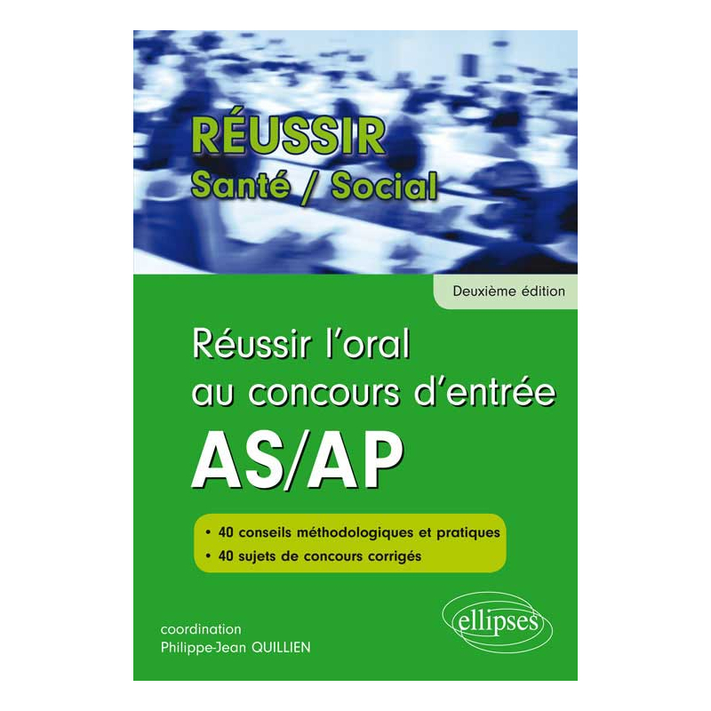 Réussir l’oral au concours d’entrée AS/AP - 2e édition