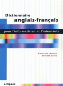 Dictionnaire anglais-français pour l'informaticien et l'internaute