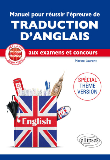 Student Friendly. Spécial Thème-Version. Manuel pour réussir l'épreuve de traduction d'ANGLAIS aux examens et concours. CPGE, Licence, Master, CAPES