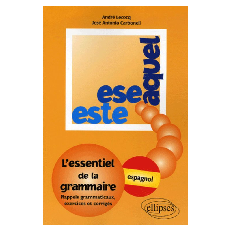 Este, Ese, Aquel - L'essentiel de la grammaire - espagnol