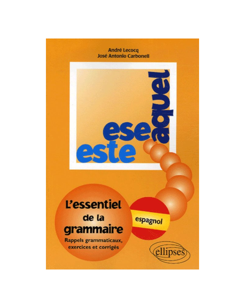 Este, Ese, Aquel - L'essentiel de la grammaire - espagnol