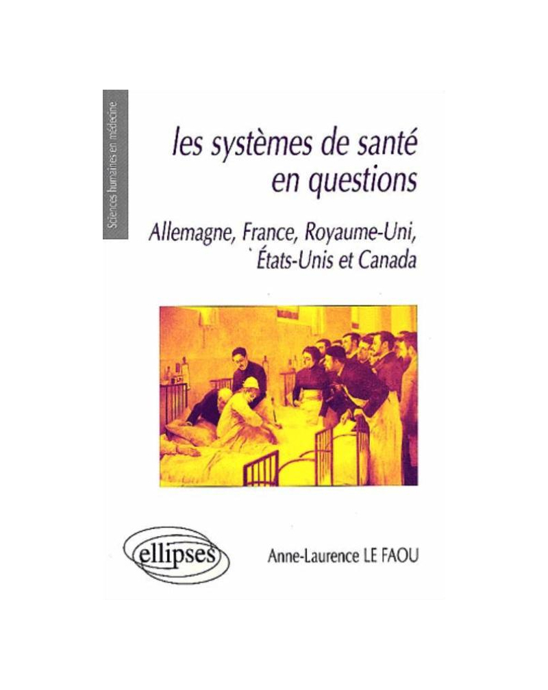 Les systèmes de santé en questions - France, Allemagne, Royaume-Uni, États-Unis et Canada