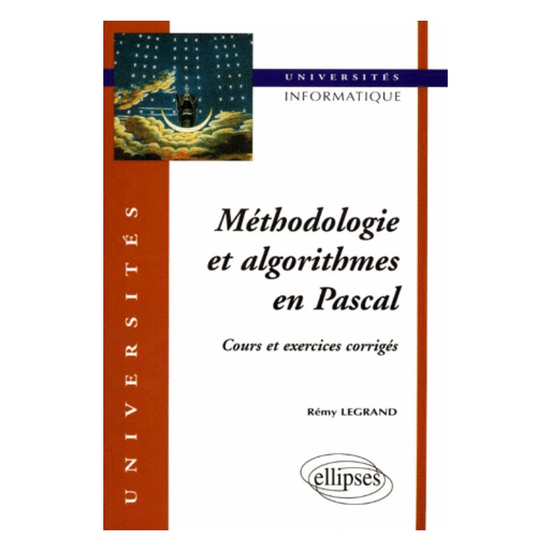 Méthodologie et algorithmes en PASCAL - Cours et exercices corrigés