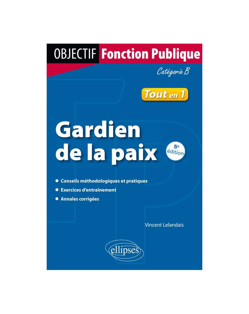 Gardien de la paix. 5e édition. Catégorie B