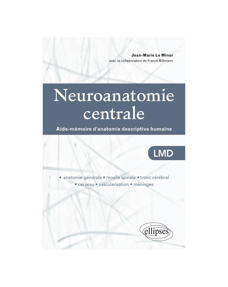 Neuroanatomie centrale. Aide-mémoire d'anatomie descriptive humaine
