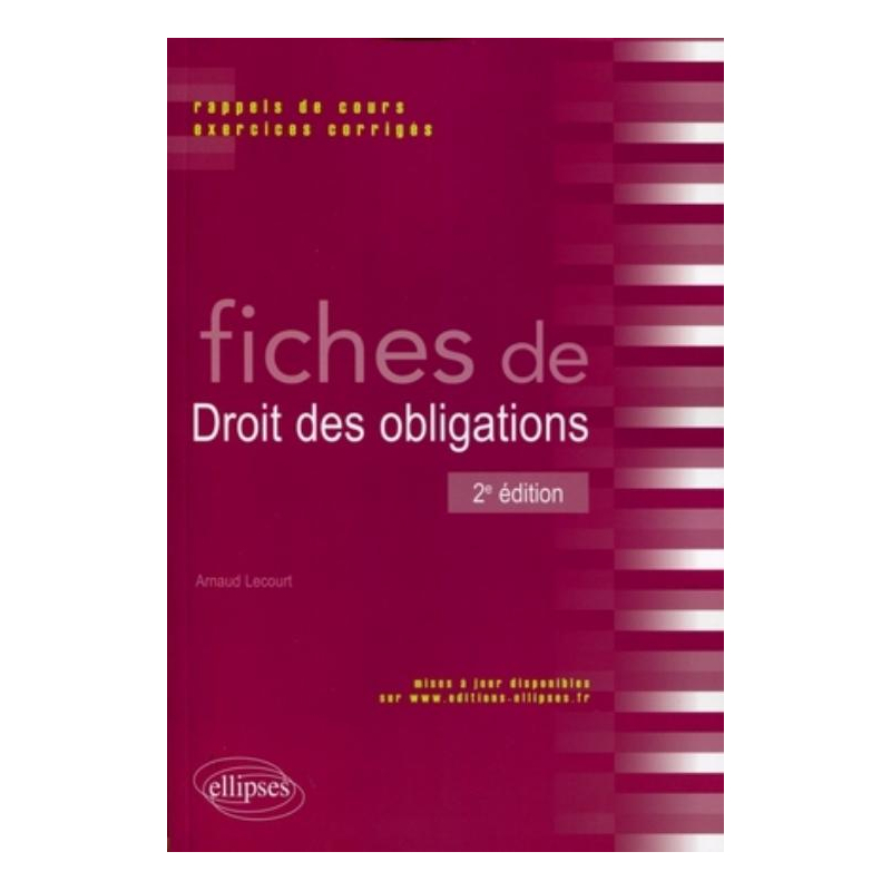 Fiches de Droit des obligations. Rappels de cours et exercices corrigés. 2e édition