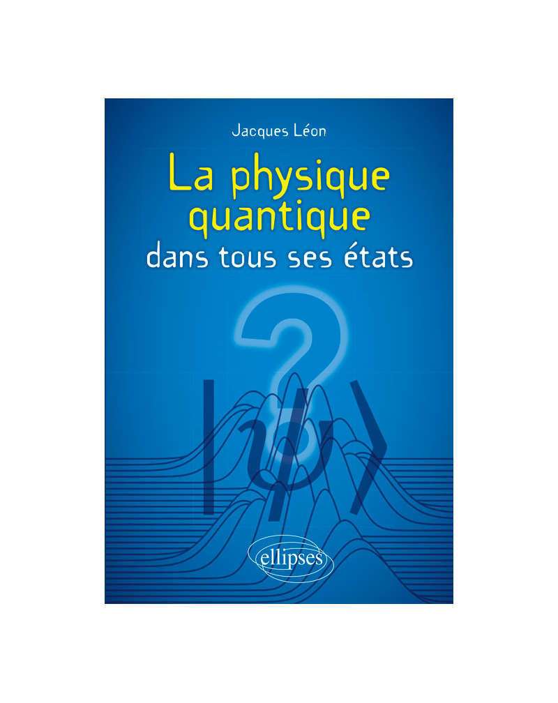La physique quantique dans tous ses états
