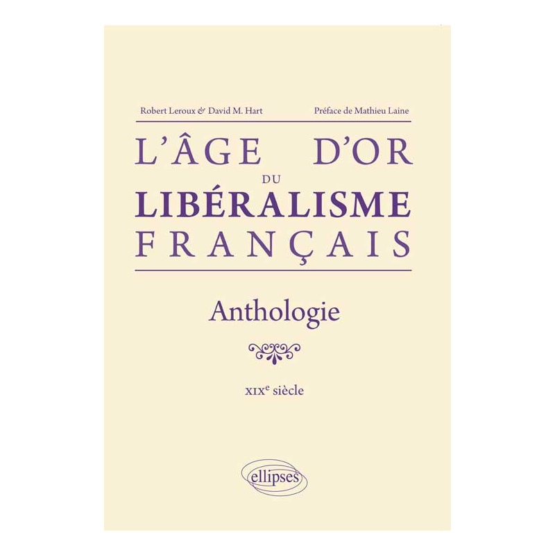 L`âge d`or du libéralisme français. Anthologie. XIXe siècle