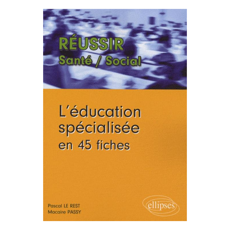 L'éducation spécialisée en 45 fiches