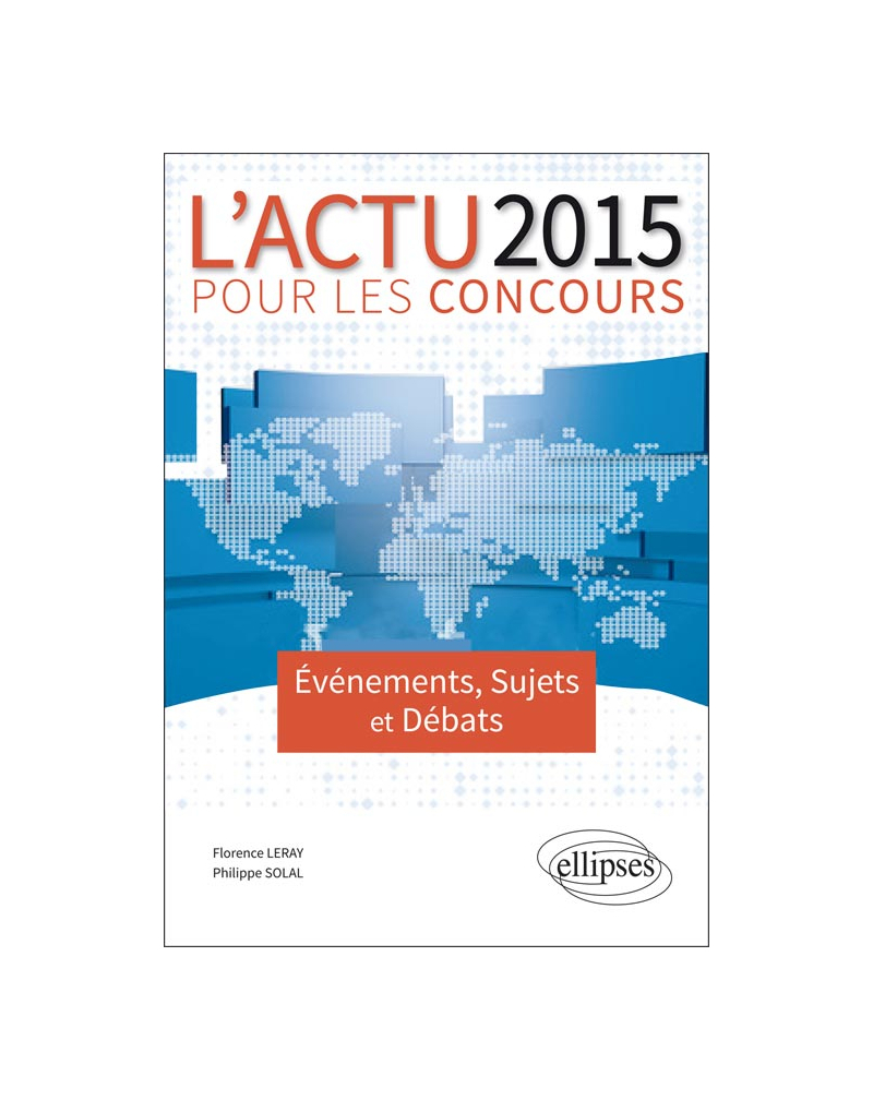 L’actualité 2015 pour les concours, Evénements, sujets et débats
