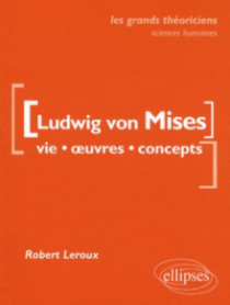 von Mises Ludwig  - Vie, œuvres, concepts