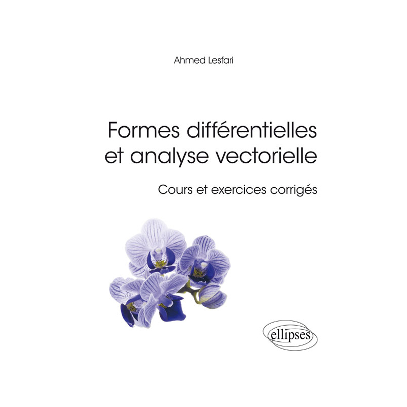 Formes différentielles et analyse vectorielle - Cours et exercices corrigés
